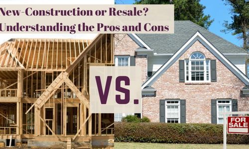 BUYING NEW CONSTRUCTION VS A RESALE HOME IN …