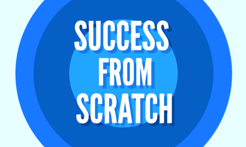 Episode 53: Success From Scratch
