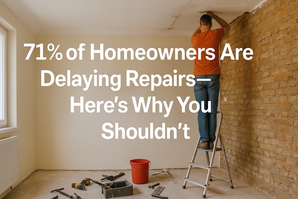 71% of Homeowners Are Delaying Repairs