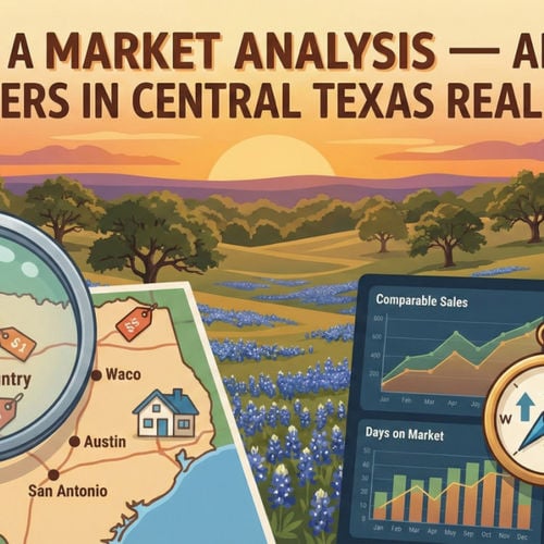 🏡 What Is a Market Analysis — And Why It Matters in Central Texas Real Estate?