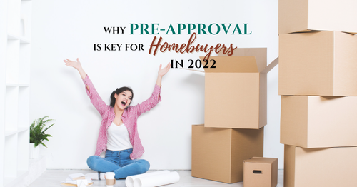 Why Pre-Approval Is Key for Homebuyers in 2022