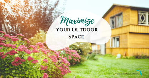 Maximize Your Outdoor Space