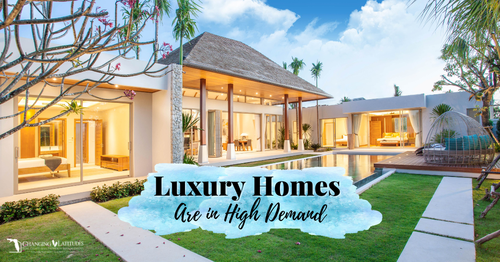 Luxury Homes Are in High Demand