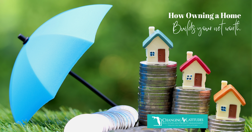 How Owning a Home Builds Your Net Worth