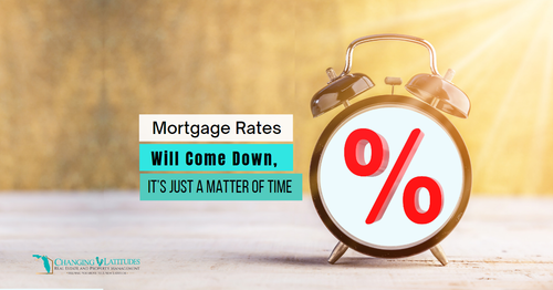 Mortgage Rates Will Come Down, It’s Just a Matter of …