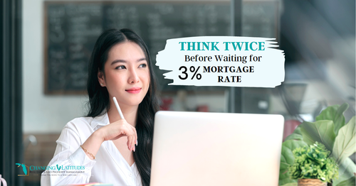 Think Twice Before Waiting for 3% Mortgage Rates