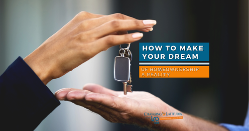 How To Make Your Dream of Homeownership a Reality