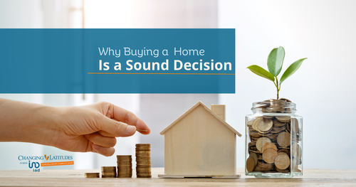 Why Buying a Home Is a Sound Decision