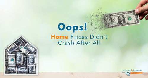 Oops! Home Prices Didn’t Crash After All