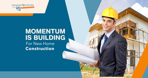 Momentum Is Building for New Home Construction
