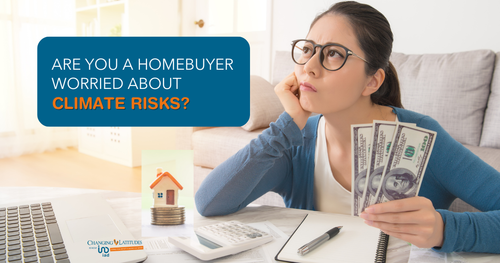 Are You a Homebuyer Worried About Climate Risks?