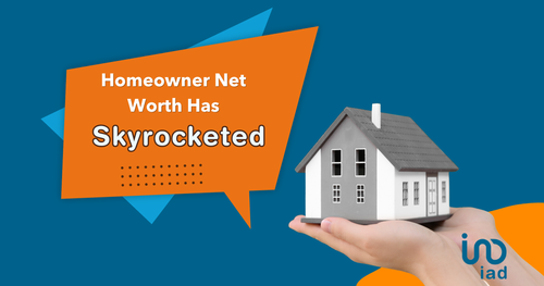 Homeowner Net Worth Has Skyrocketed