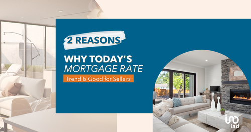 2 Reasons Why Today’s Mortgage Rate Trend Is Good for …