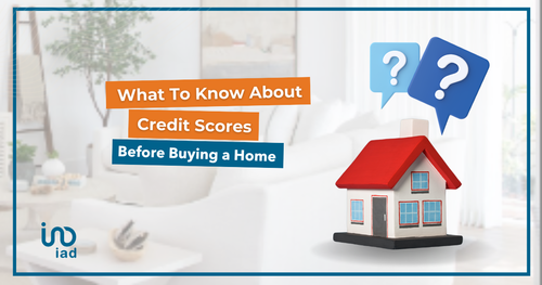 What To Know About Credit Scores Before Buying a Home