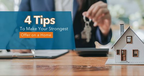 4 Tips To Make Your Strongest Offer on a Home