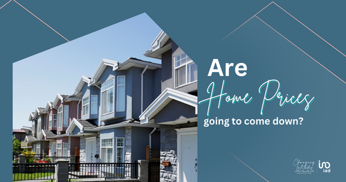 Are Home Prices Going To Come Down?