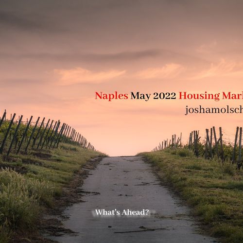 Naples May 2022 Housing Update