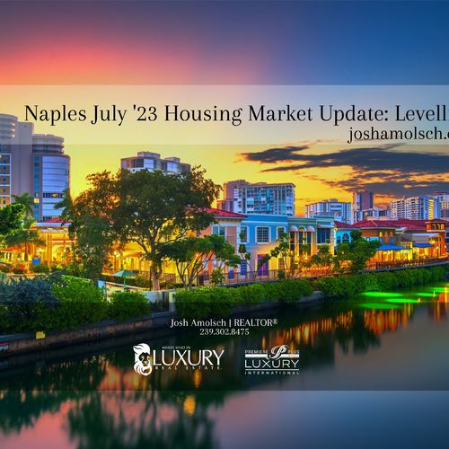Naples July '23 Housing Market Update: Levelling Off?
