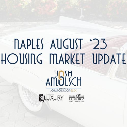 Naples August '23 Housing Market Update