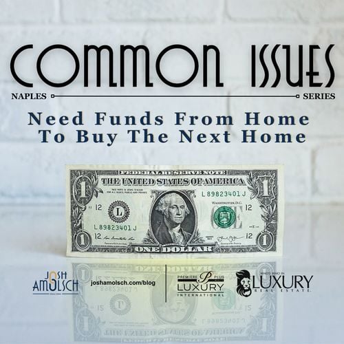 Common Issues: Need Funds From Home To Buy The Next Home