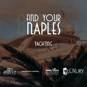 Find Homes in All of the Best Boating Communities in Naples | Yacht & Boat Slips & Marina
