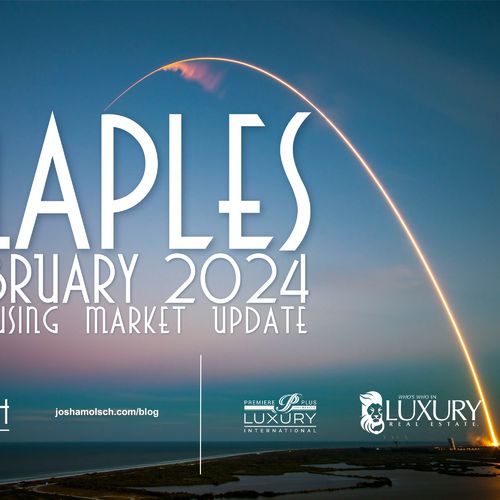 Naples February 2024 Housing Market Update