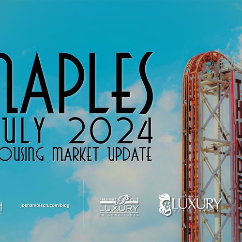 Naples July 2024 Housing Market Update