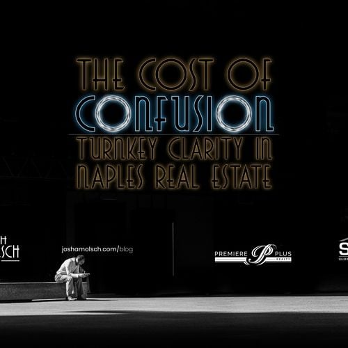 The Cost of Confusion: Turnkey Clarity in Naples Real Estate