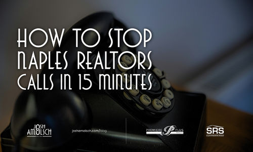 How to Stop Naples Realtor Calls in 15 Minutes