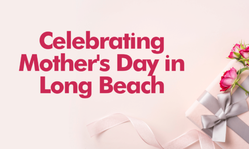 Celebrating Mother's Day in Long Beach
