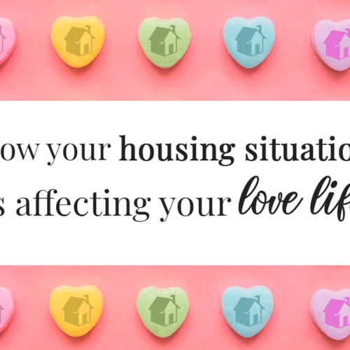 How Your Housing Situation Affects Your Love Life
