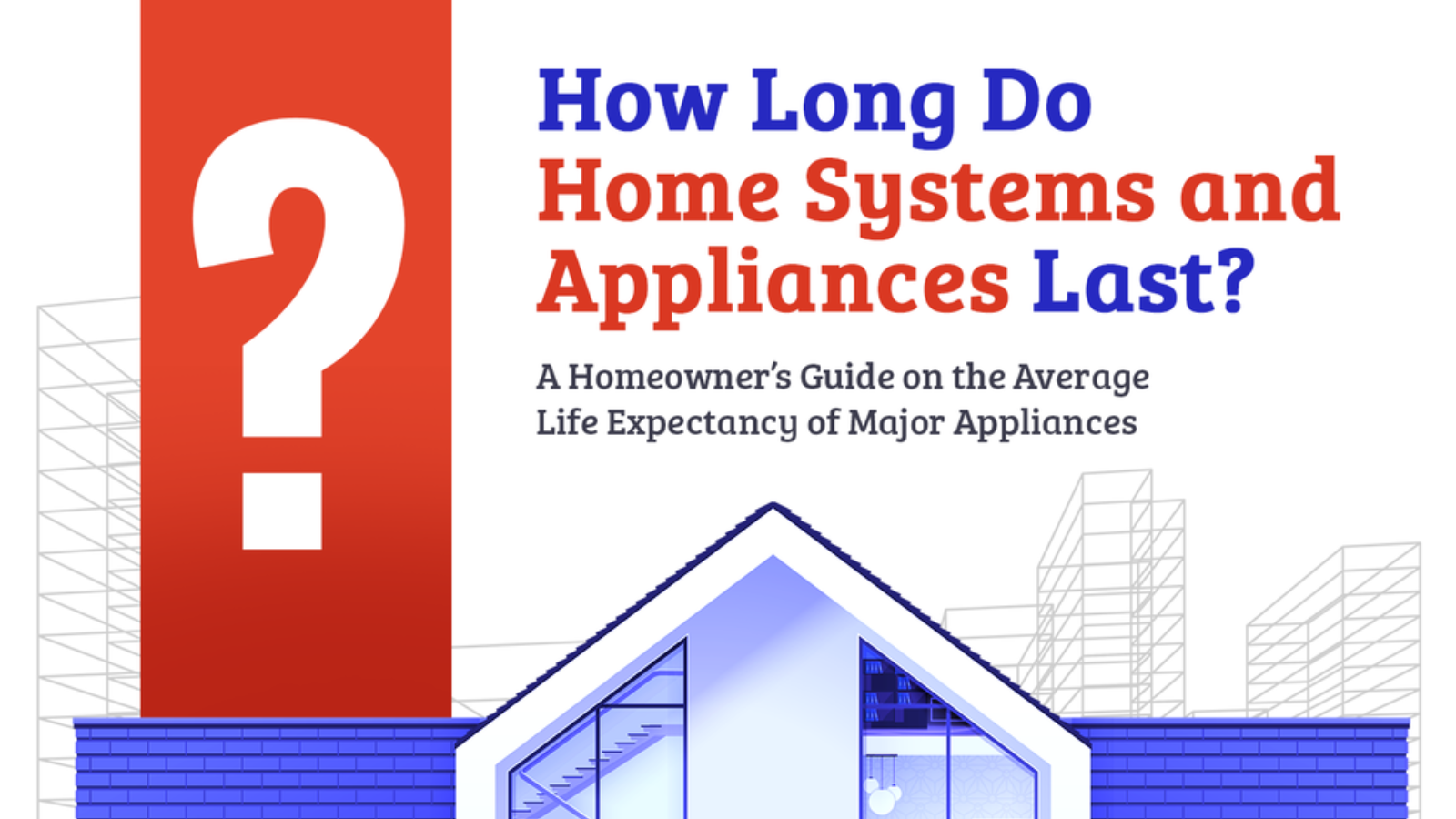 How Long Do Home Systems and Appliances Last?