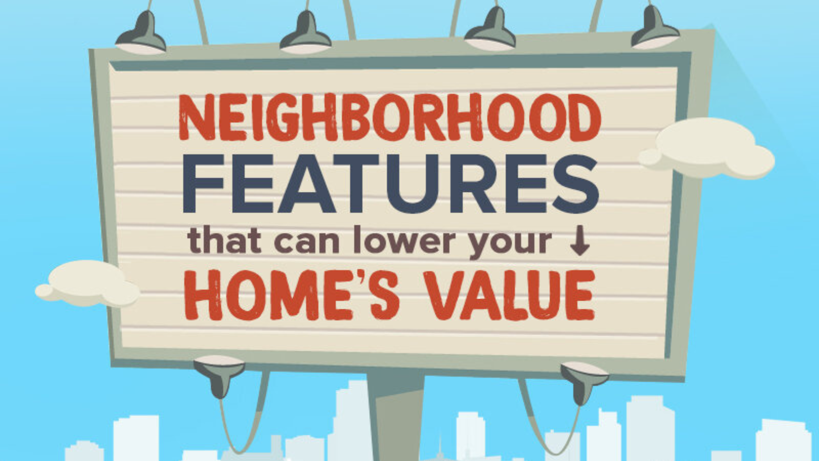 Watch Out! These Neighborhood Features Can Drag Down Your Home's Value