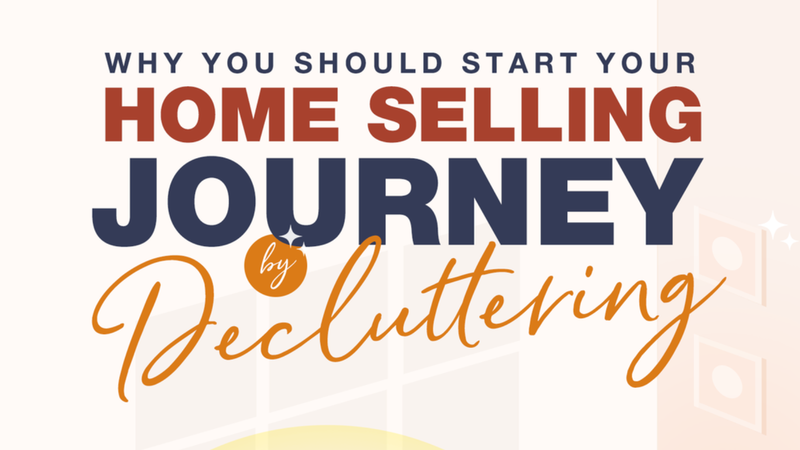 Why You Should Start Your Home Selling Journey By Decluttering
