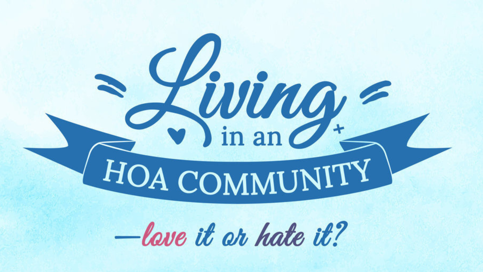 The Things You'll Love and Hate About Living in an HOA Community
