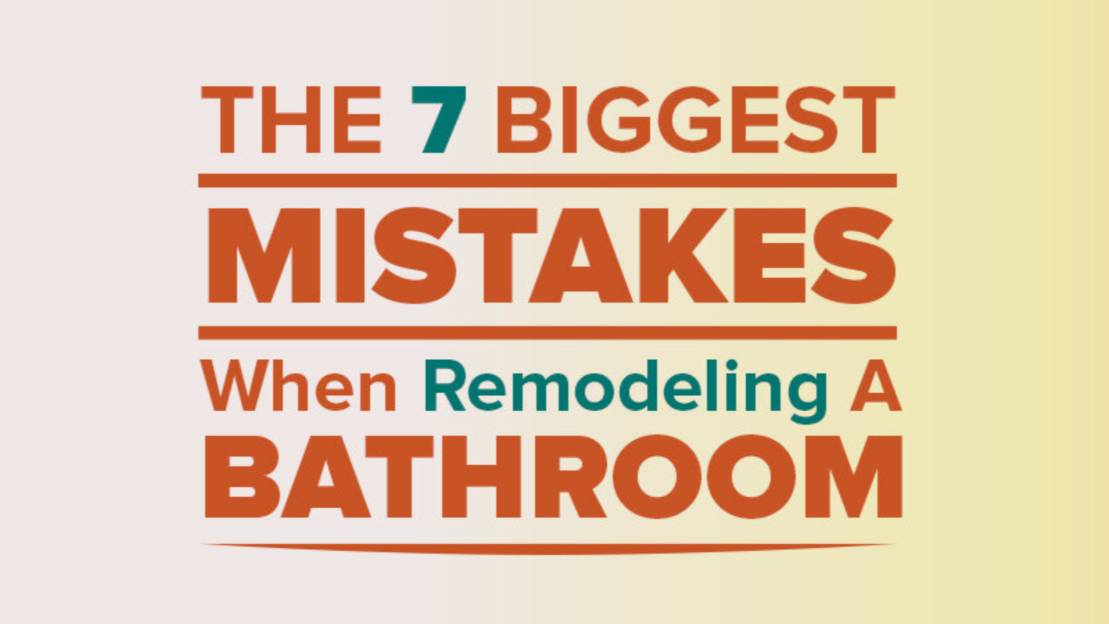 The 7 Worst Things To Do When Remodeling Your Bathroom