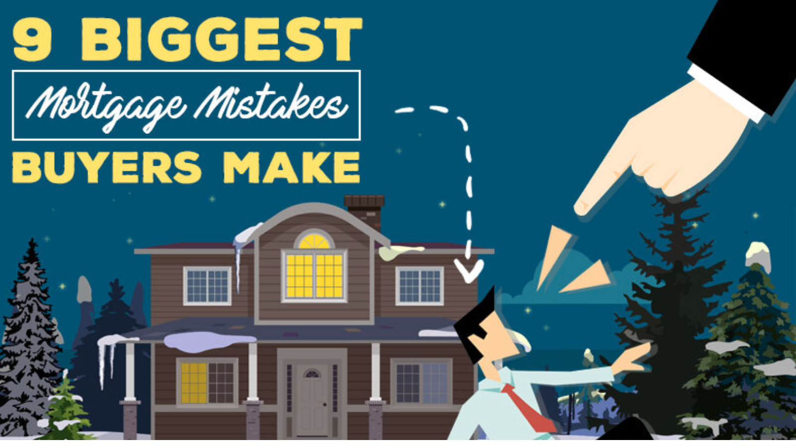 9 Biggest Mortgage Mistakes Buyers Make