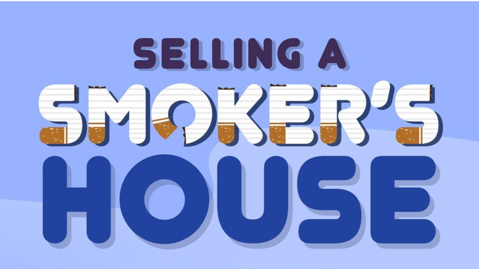 Selling A Smoker's House? Here Are Expert Ways to Remove Cigarette Smell for Better Resale