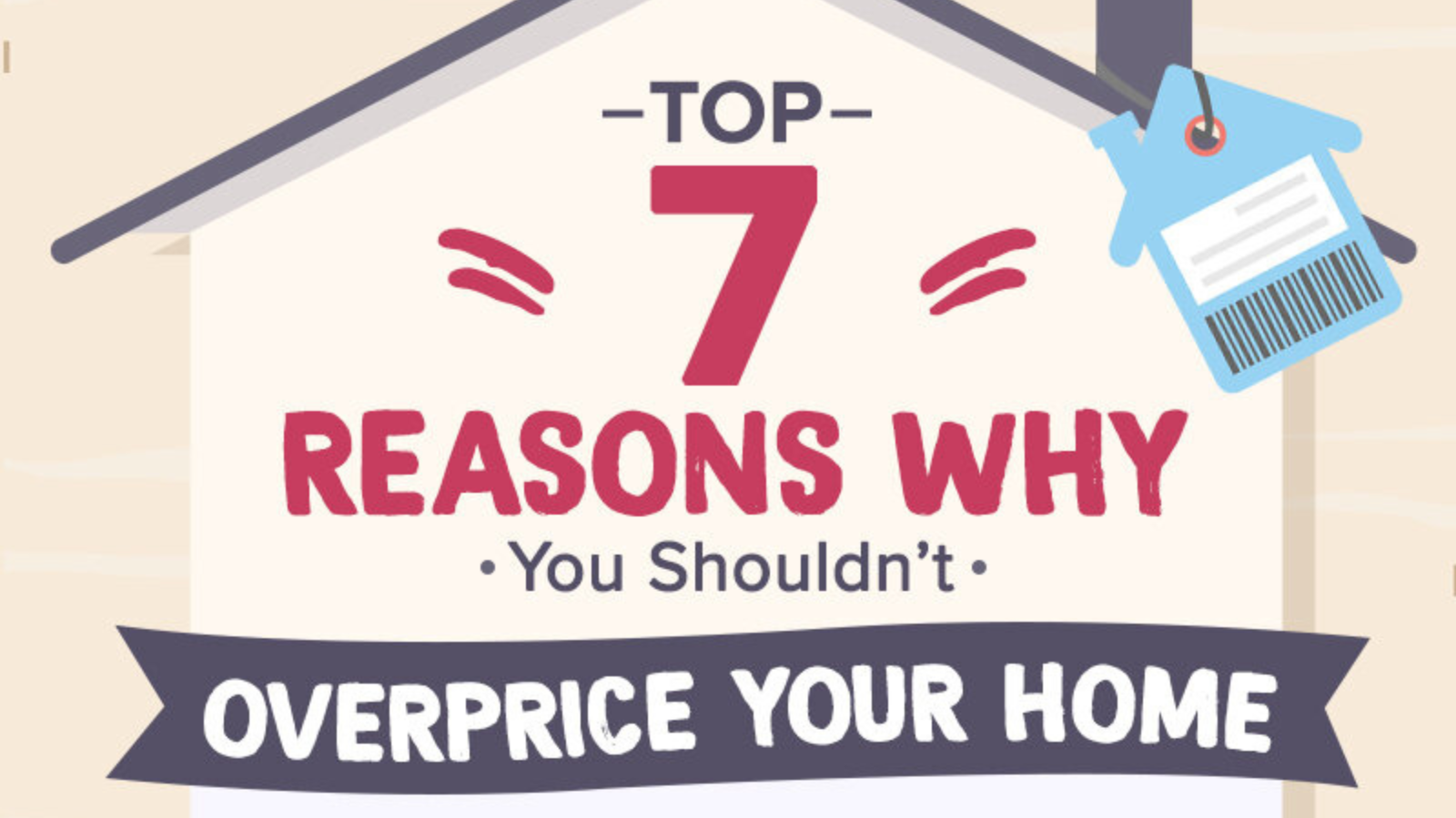 Top 7 Reasons Why You Shouldn't Overprice Your Home
