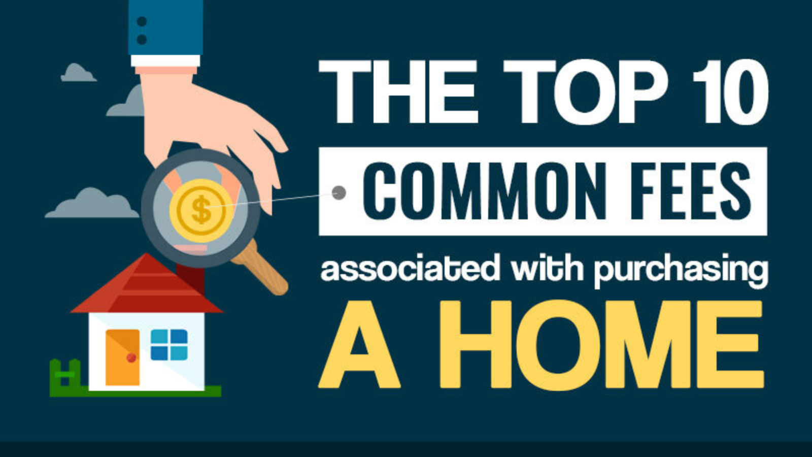 Top 10 Fees You Need To Know About When Purchasing A Home