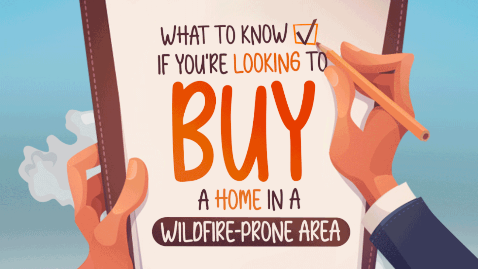 What To Know If You're Looking To Buy A Home in a Wildfire-Prone Area