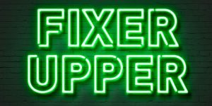 What is a Fixer-Upper?