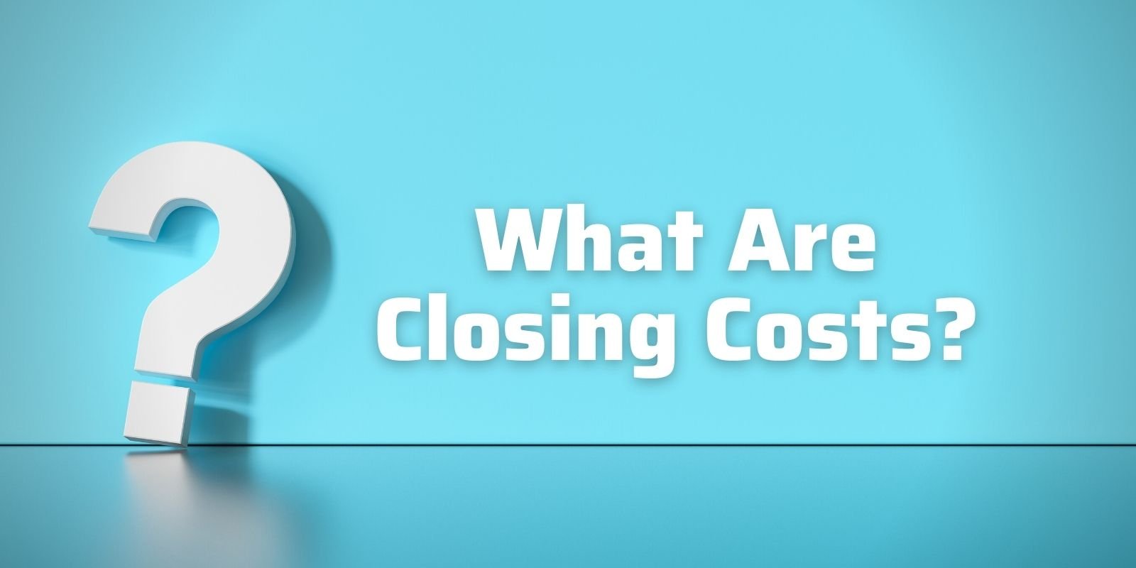 What are Closing Costs