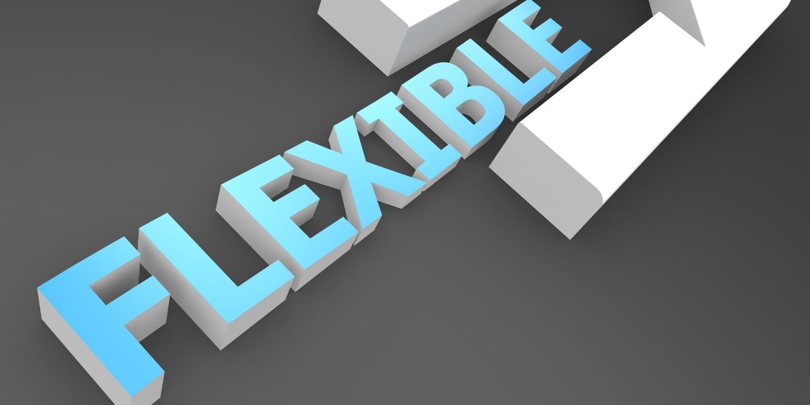 7. Be Flexible