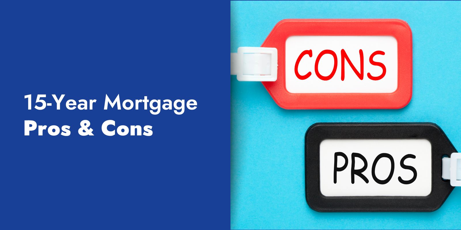 15-Year Mortgage Pros & Cons