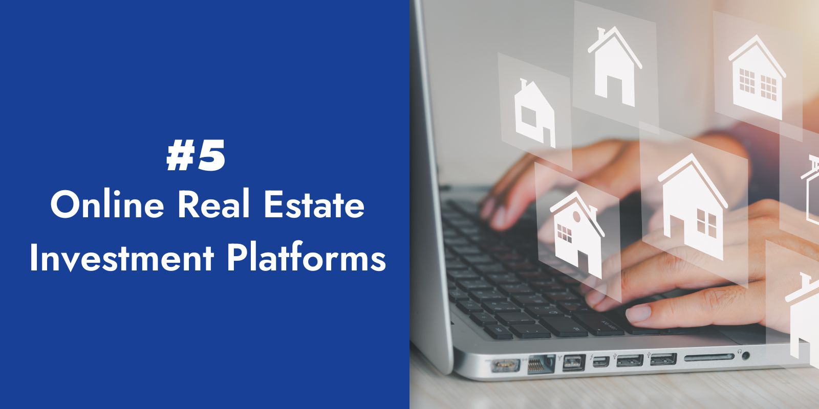 5. Online Real Estate Investment Platforms