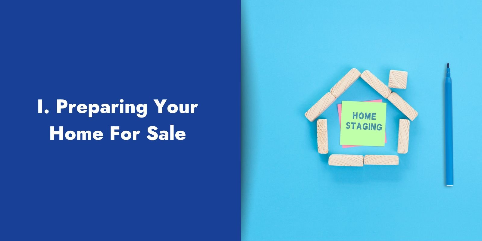 I. Preparing Your Home For Sale