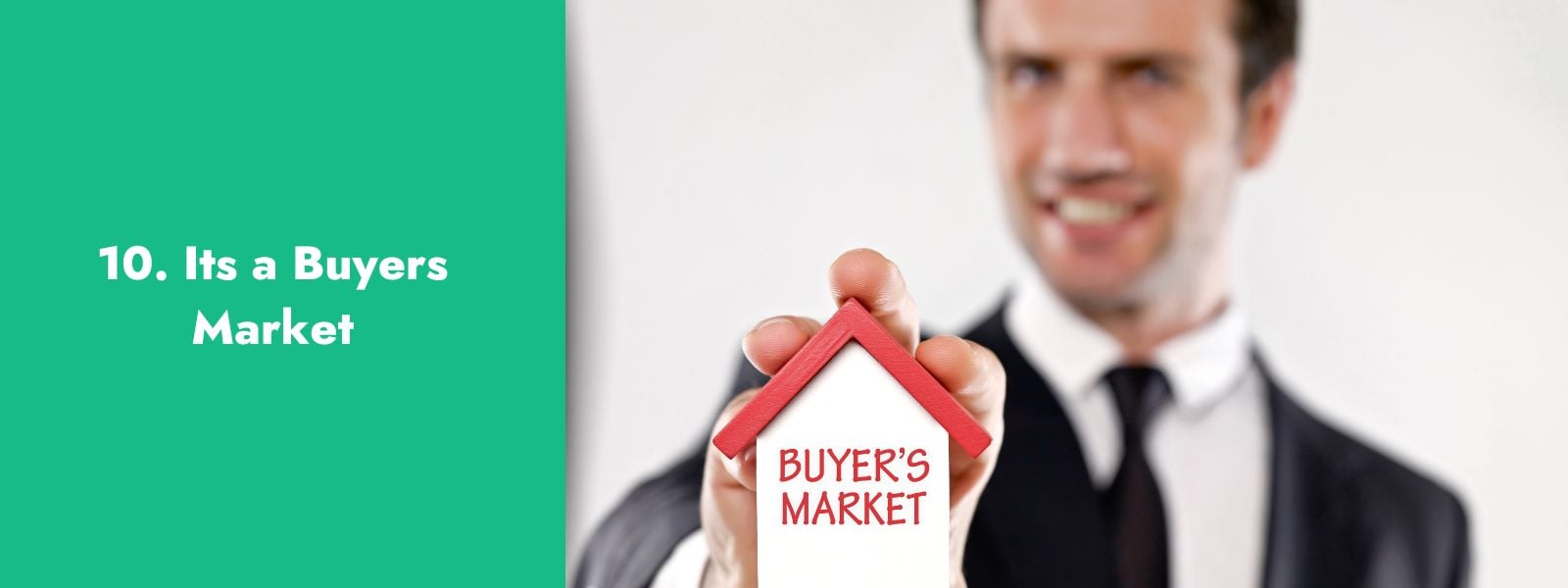 10. Its a Buyers Market