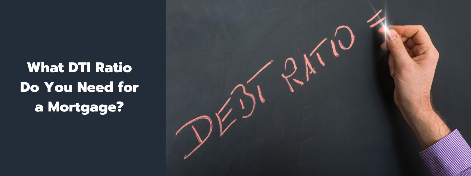 What DTI Ratio Do You Need for a Mortgage