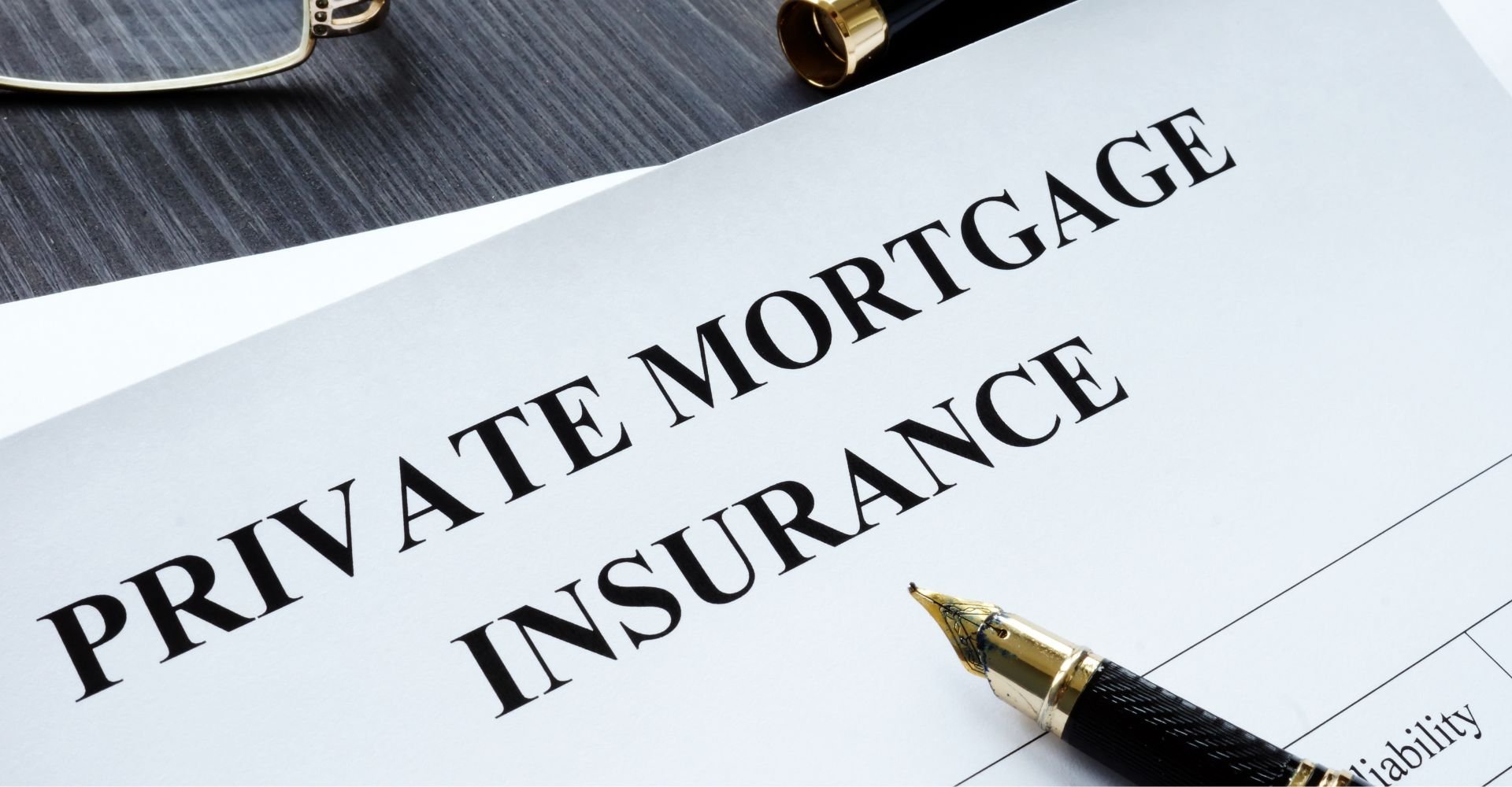 Private Mortgage Insurance (PMI)